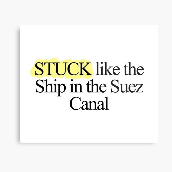 Item preview, Stuck like the Ship in the Suez Canal  designed and sold by ae0829.