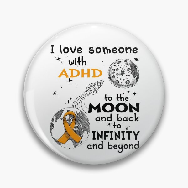 Item preview, I Love Someone With ADHD To The Moon And Back designed and sold by heppenp.