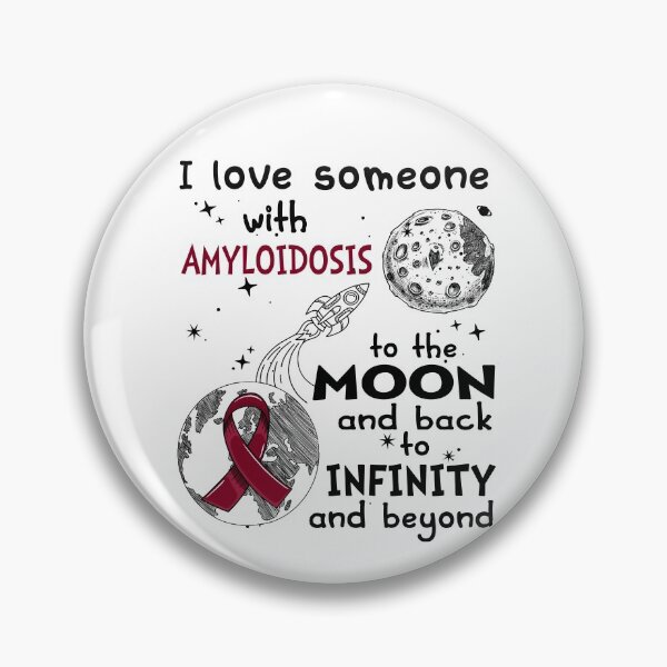 Item preview, I Love Someone With Amyloidosis To The Moon And Back designed and sold by heppenp.