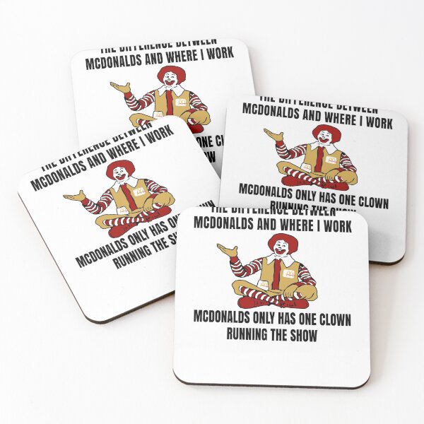Item preview, The Difference Between McDonalds And Where I Work McDonalds Only Has One Clown Running The Show designed and sold by jason22jenks.