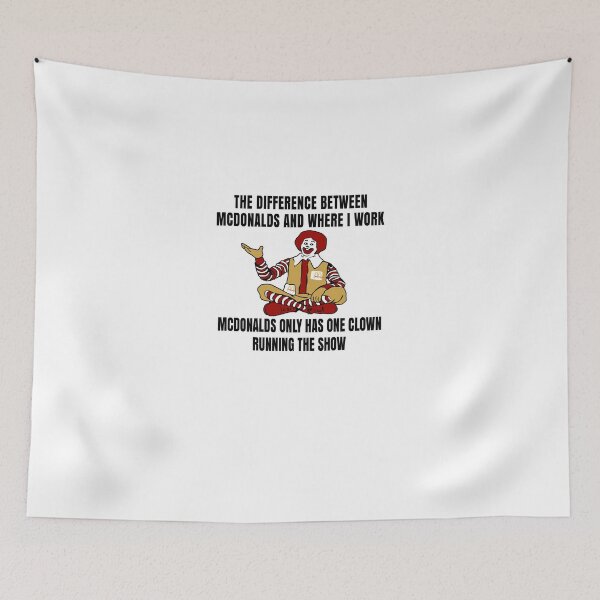 Item preview, The Difference Between McDonalds And Where I Work McDonalds Only Has One Clown Running The Show designed and sold by jason22jenks.