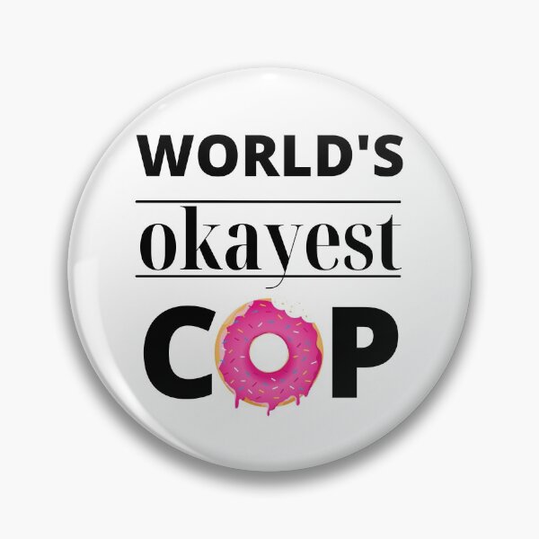 Item preview, Worlds okayest Cop designed and sold by HomerNixon.