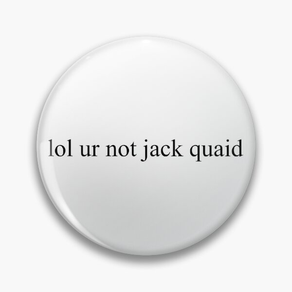 Item preview, lol ur not jack quaid designed and sold by cosmic-moons.