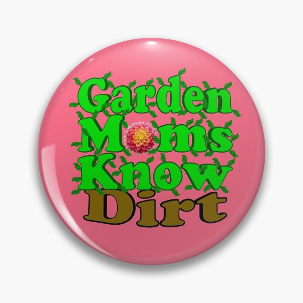 Item preview, Garden Moms Know Dirt designed and sold by toddbrooney.