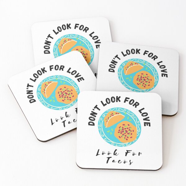 Item preview, Dont look for love look for tacos - Funny Cinco de Mayo Celebrations designed and sold by CeciLop.