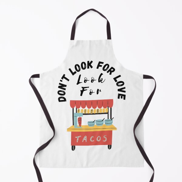 Item preview, Dont look for love look for tacos - Funny Cinco de Mayo Celebrations designed and sold by CeciLop.