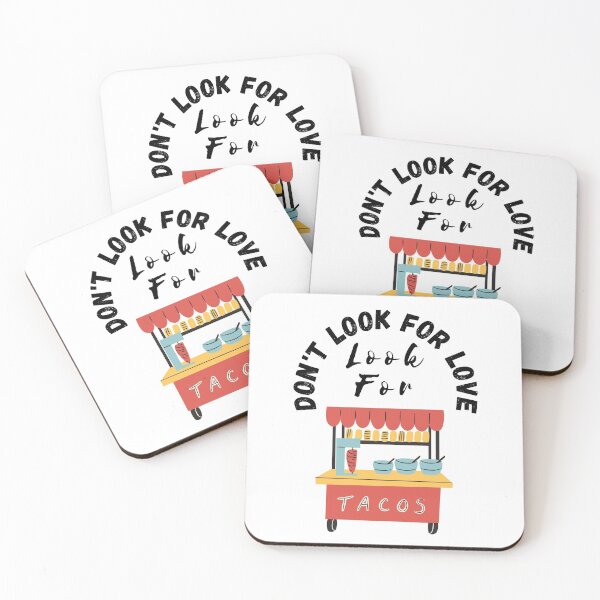 Item preview, Dont look for love look for tacos - Funny Cinco de Mayo Celebrations designed and sold by CeciLop.