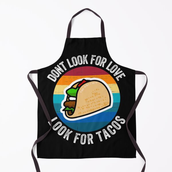 Item preview, dont look for love look for tacos designed and sold by Style2Vie.