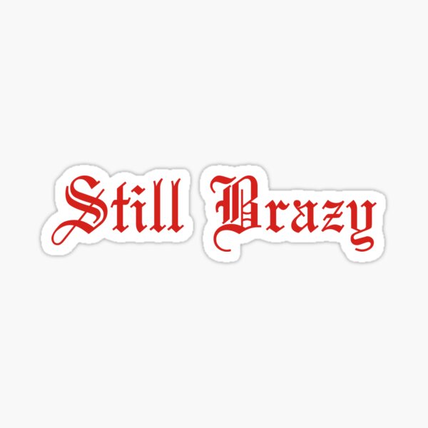 Brazy - Sticker for Sale by a1editsrap |