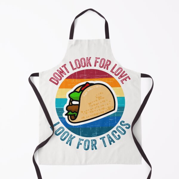 Item preview, don't look for love look for tacos designed and sold by Style2Vie.