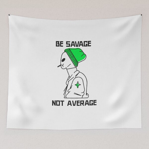 Item preview, Be Savage Not Average. designed and sold by Prototypicalart.