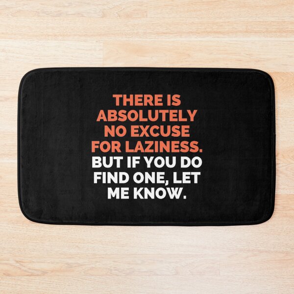Item preview, There is absolutely no excuse to laziness designed and sold by Bamb00s.