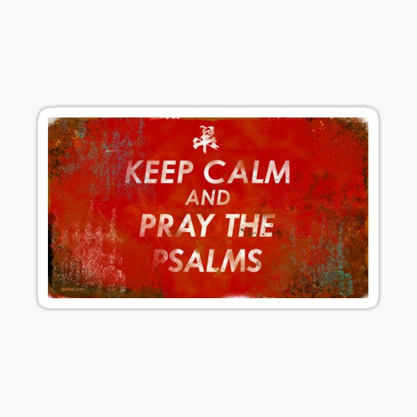 Keep Calm and Pray the Psalms rusted style Sticker
