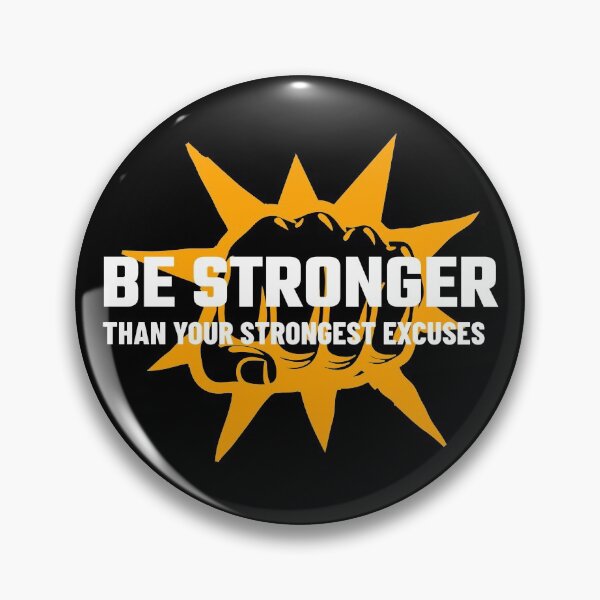 Item preview, Be Stronger Than Your Strongest Excuses designed and sold by YOYOCollection.