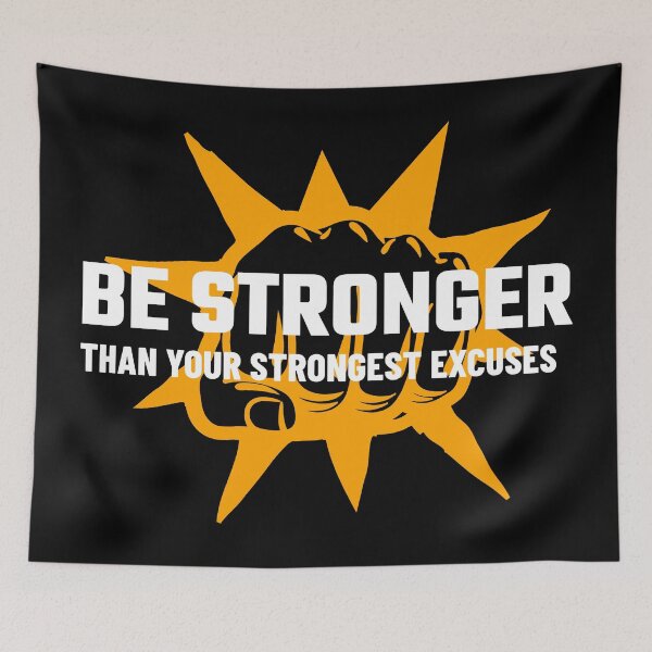Item preview, Be Stronger Than Your Strongest Excuses designed and sold by YOYOCollection.