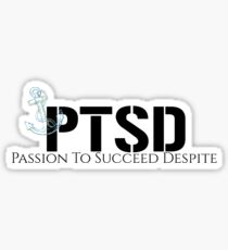 PTSD : Passion To Succeed Despite © Sticker