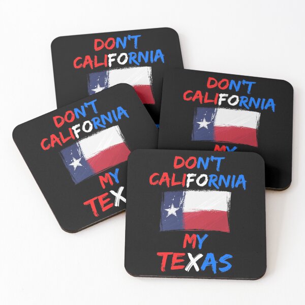 Item preview, Don't California My Texas   designed and sold by WoodburyLake.