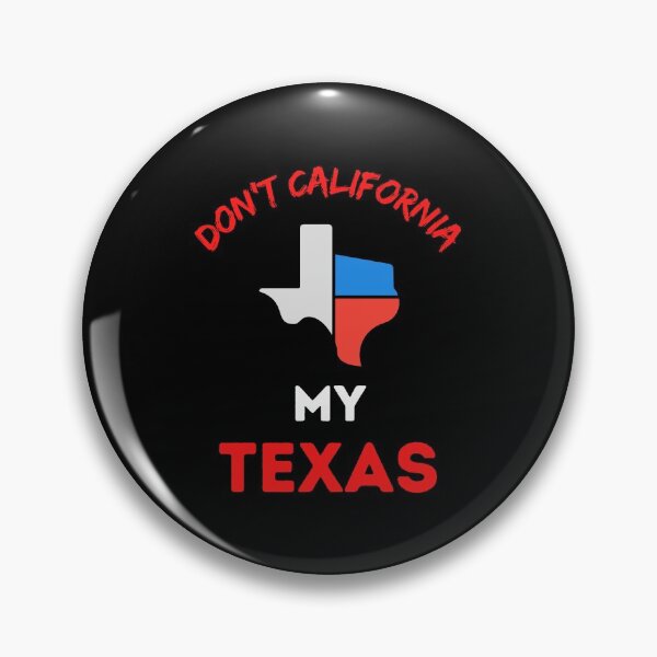 Item preview, Don't California My Texas   designed and sold by WoodburyLake.