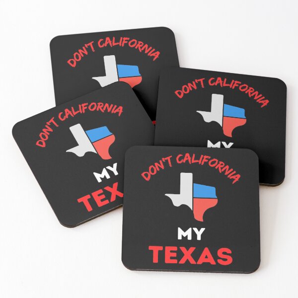 Item preview, Don't California My Texas   designed and sold by WoodburyLake.