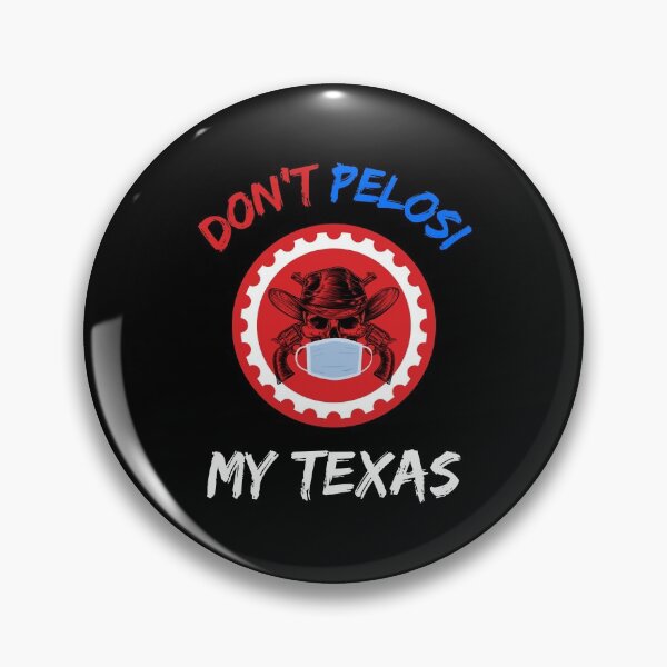 Item preview, Don't Pelosi My Texas   designed and sold by WoodburyLake.