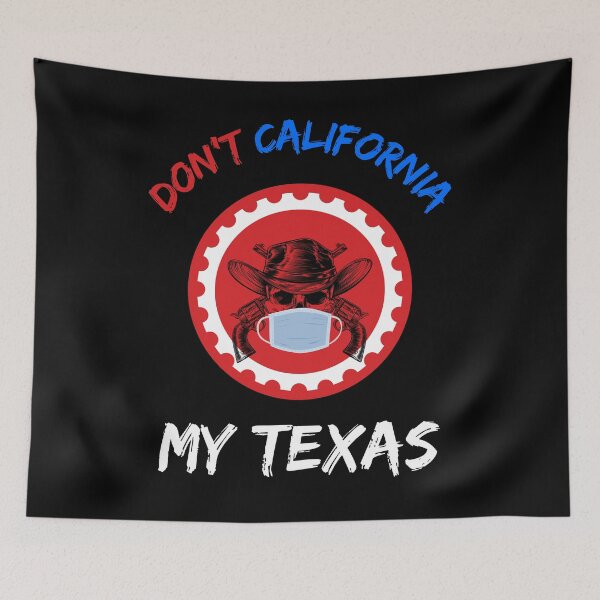 Item preview, Don't California My Texas   designed and sold by WoodburyLake.