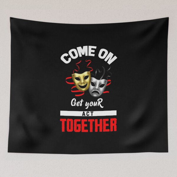 Item preview, Come on get your act together designed and sold by glitchman2.