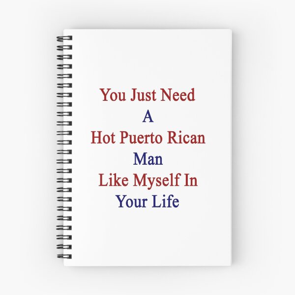 Item preview, You Just Need A Hot Puerto Rican Man Like Myself In Your Life designed and sold by supernova23.
