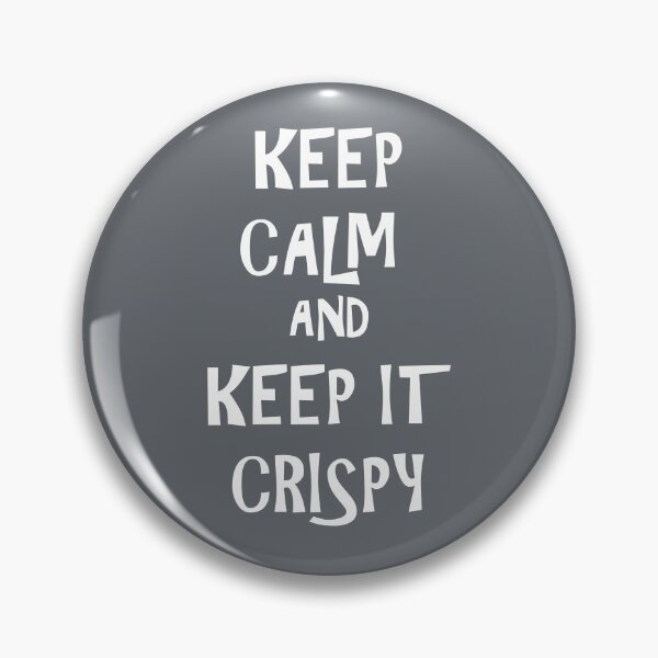 Item preview, Keep calm and Keep it Crispy (white) designed and sold by AEGF.