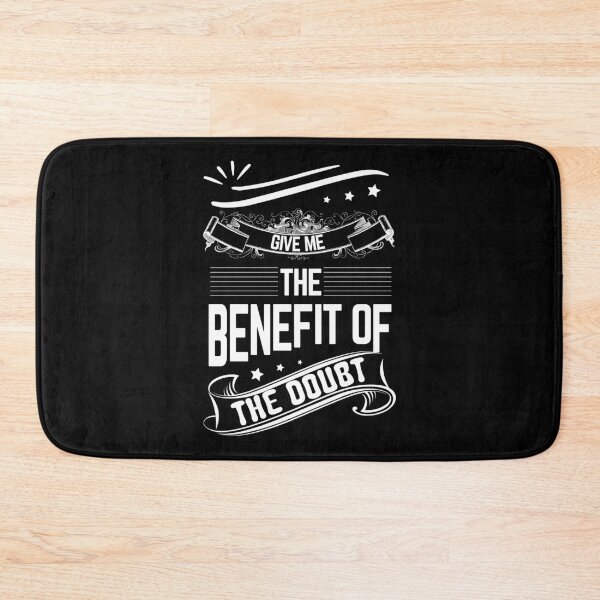 Item preview, Give me the benefit of the doubt designed and sold by glitchman2.