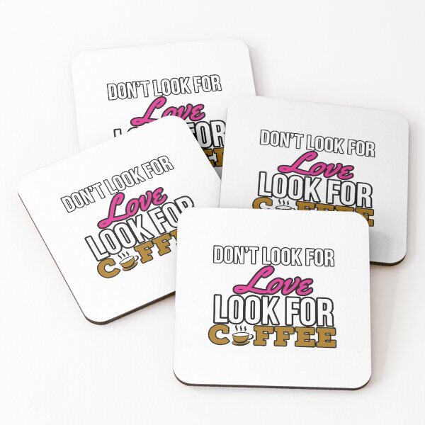 Item preview, Don't Look For Love Look For Coffee v3 by niiyooon  designed and sold by Niiyoon's Designs.