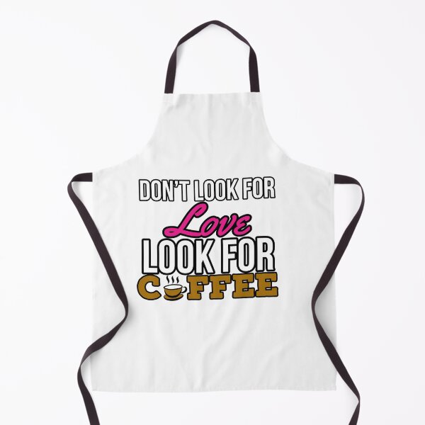 Item preview, Don't Look For Love Look For Coffee v3 by niiyooon  designed and sold by Niiyoon's Designs.