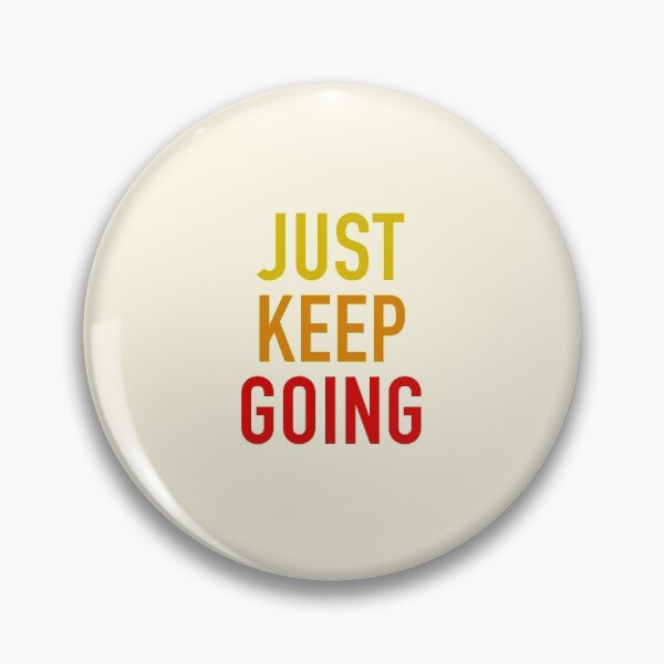 Item preview, Just Keep Going designed and sold by corbrand.