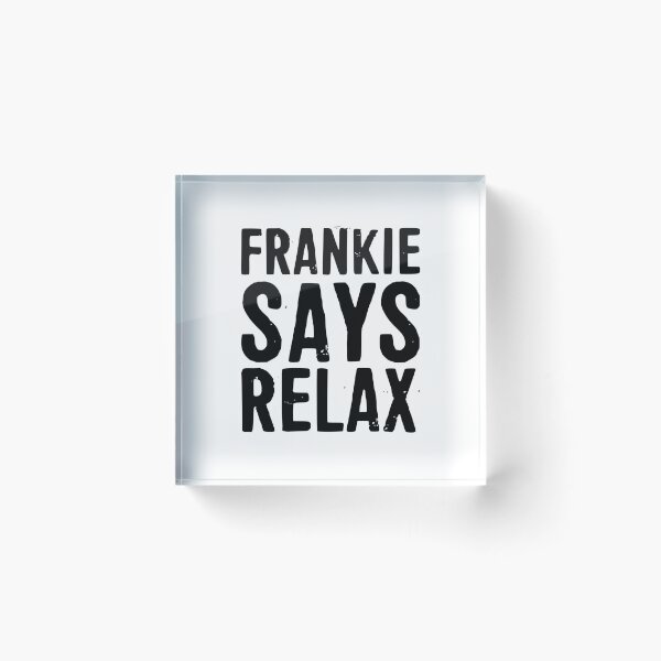 Item preview, Frankie say relax! designed and sold by KikkaT.