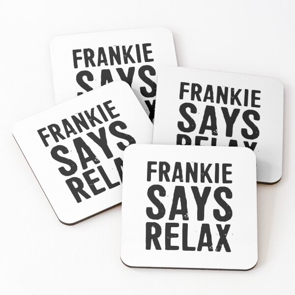 Item preview, Frankie say relax! designed and sold by KikkaT.