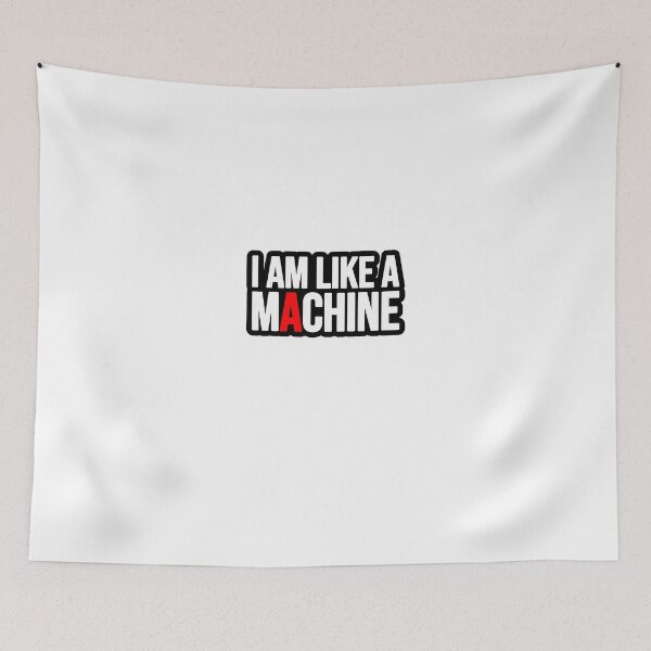 Item preview, I am like a machine! designed and sold by TopsellerShirts.