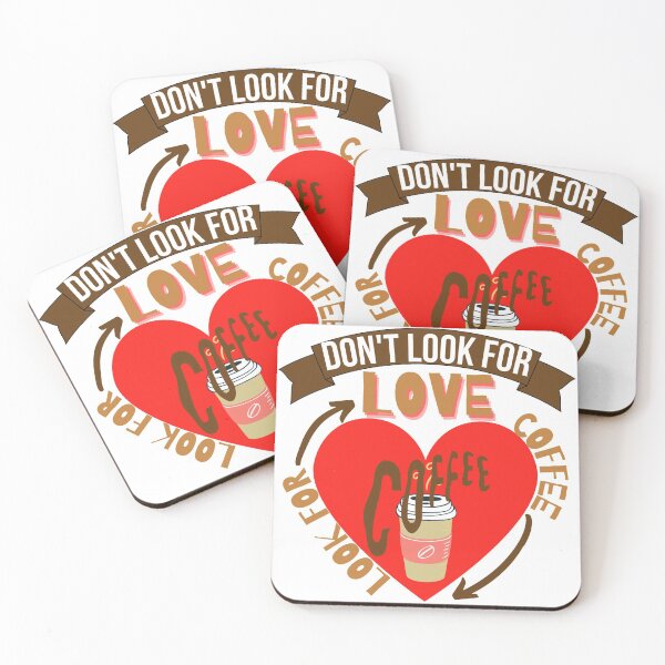 Item preview, Don't Look For Love Look For Coffee designed and sold by Vibing-Right.