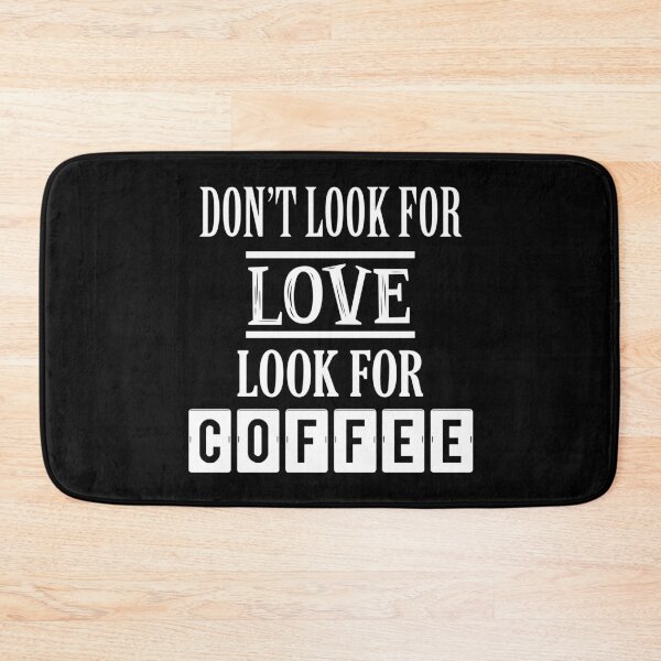 Item preview, Don't look for love look for coffee designed and sold by Mandala & More.