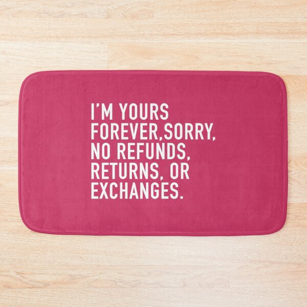 Item preview, I am yours no refunds designed and sold by corbrand.