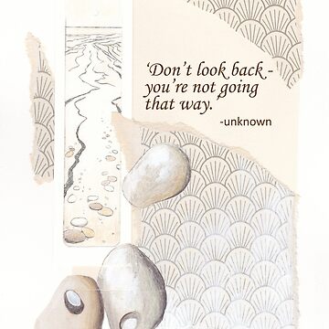 Artwork thumbnail, 'Don't look back you aren't going that way' quote by LisaLeQuelenec