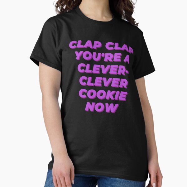 Item preview, clap clap you're a clever-clever cookie now designed and sold by ouiouiitslucyb1.