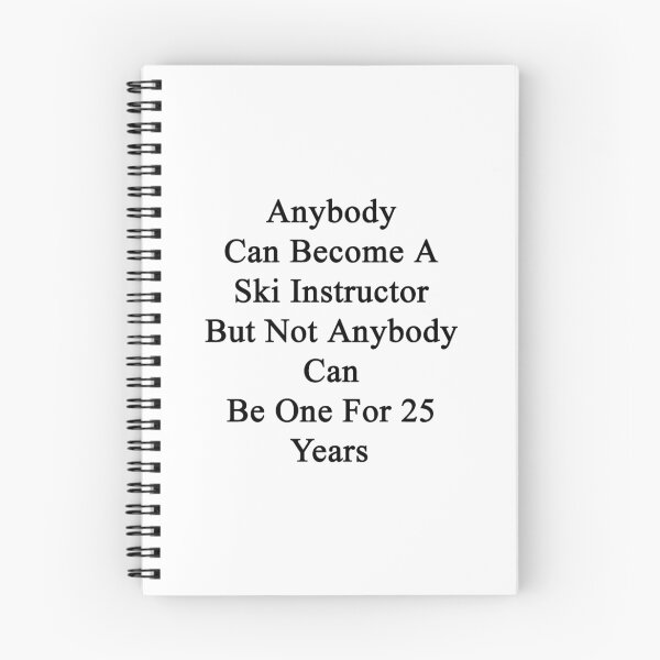 Item preview, Anybody Can Become A Ski Instructor But Not Anybody Can Be One For 25 Years  designed and sold by supernova23.