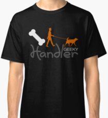Geeky Handler Classic T-Shirt