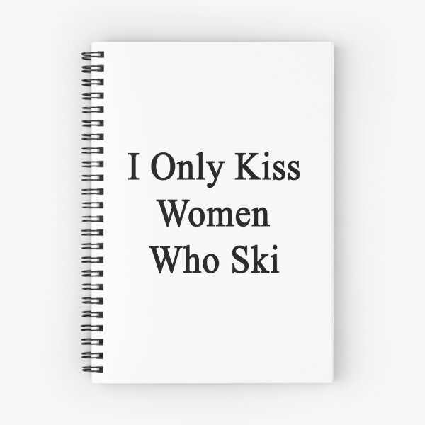 Item preview, I Only Kiss Women Who Ski designed and sold by supernova23.