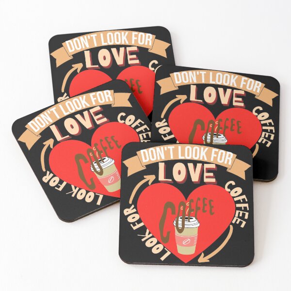 Item preview, Don't Look For Love Look For Coffee designed and sold by Vibing-Right.