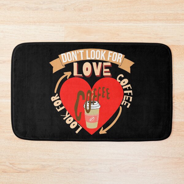 Item preview, Don't Look For Love Look For Coffee designed and sold by Vibing-Right.