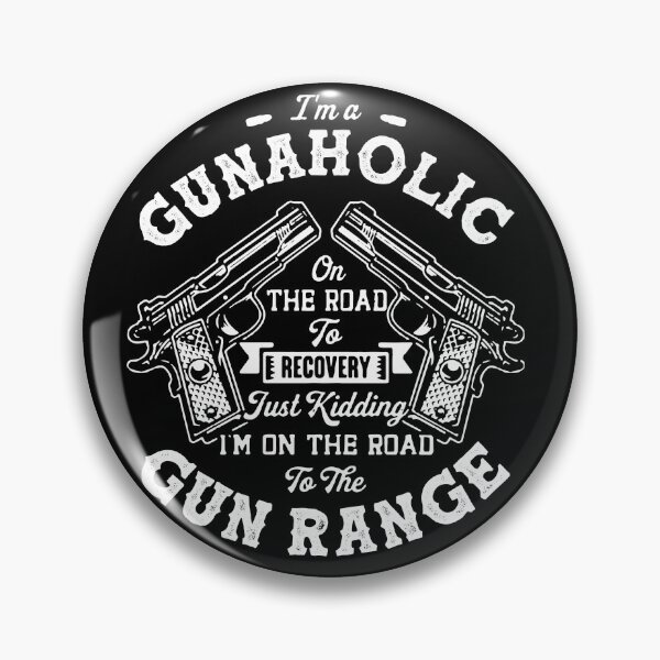 Item preview, I m A Gunaholic On The Road To Recovery Just Kidding I m On The Road To the Gun Range designed and sold by Callahans.