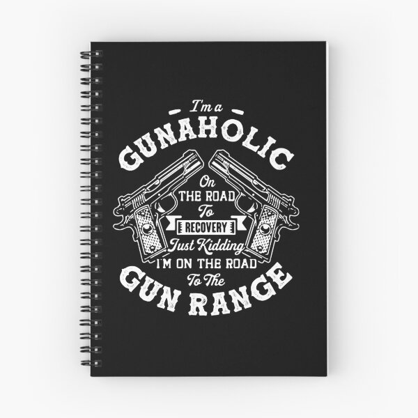 Item preview, I m A Gunaholic On The Road To Recovery Just Kidding I m On The Road To the Gun Range designed and sold by Callahans.