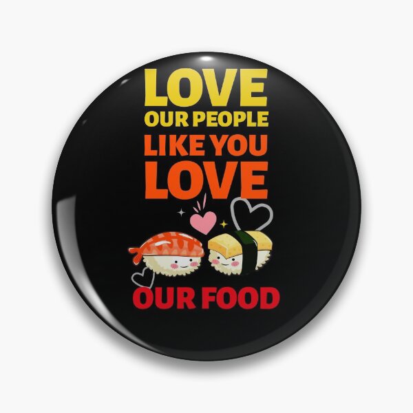 Item preview, Love Our People Like You Love Our Food  Stop asian hate designed and sold by BlascoShop.