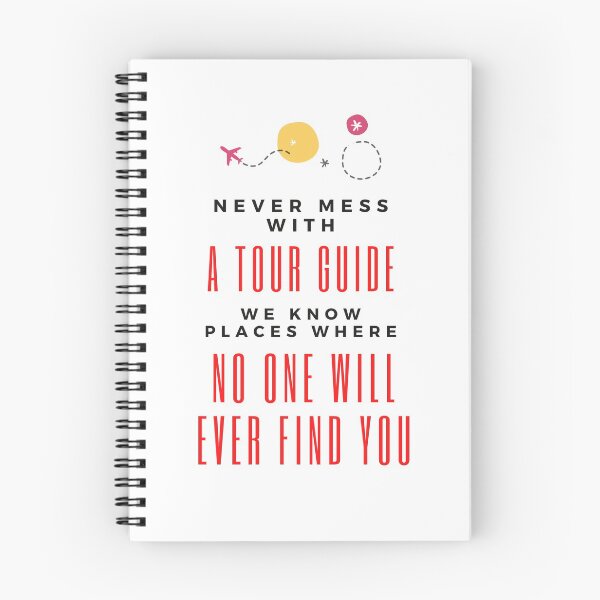 Item preview, Never mess with a tour guide, we know places wgwe no one will ever find you designed and sold by XanArt20.