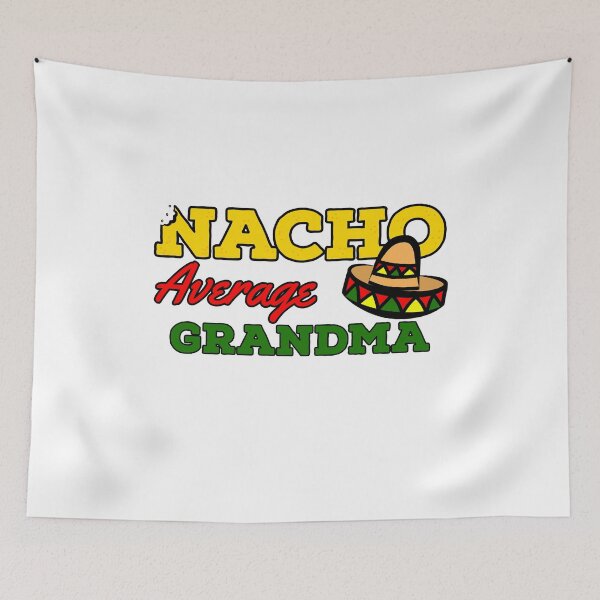 Item preview, Nacho Average Grandma by niiyooon designed and sold by Niiyoon's Designs.
